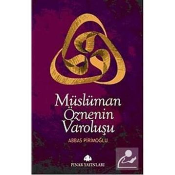 MÜSLÜMAN ÖZNENİN VAROLUŞU - ABBAS PİRİMOĞLU