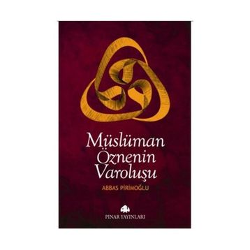 MÜSLÜMAN ÖZNENİN VAROLUŞU - ABBAS PİRİMOĞLU