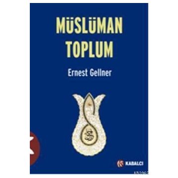 Müslüman Toplum - Ernest Gellner