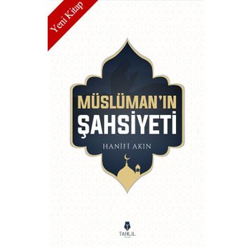 Müslüman'ın Şahsiyeti - Hanifi Akın