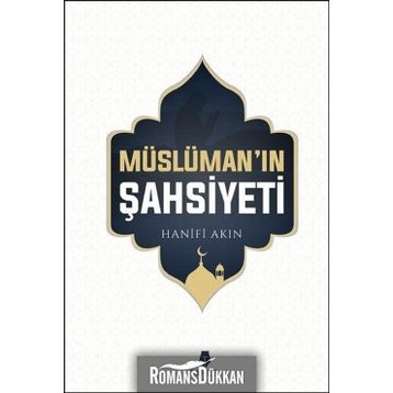 Müslüman'ın Şahsiyeti - Hanifi Akın