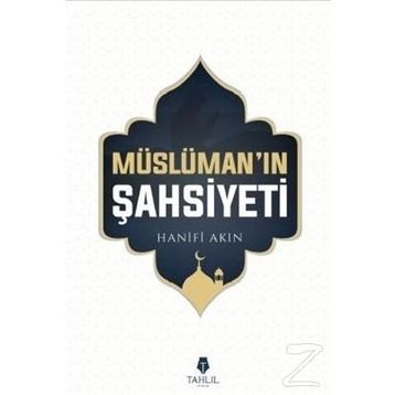Müslüman'ın Şahsiyeti - Hanifi Akın
