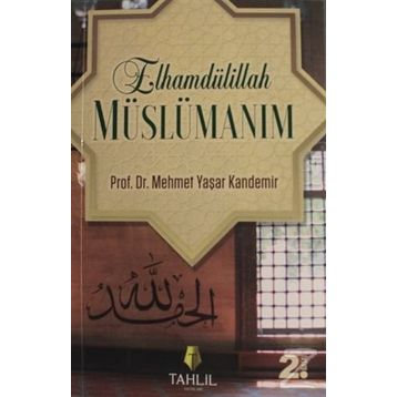 Müslümanız! Elhamdülillah - M. Yaşar Kandemir