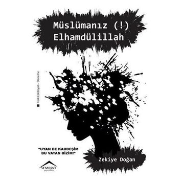 Müslümanız! Elhamdülillah - Zekiye Doğan