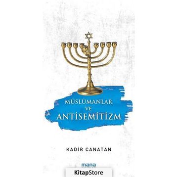 Müslümanlar ve Antisemitizm - Kadir Canatan
