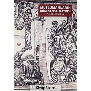MÜSLÜMANLARIN RÖNESANSA KATKISI - AHMED İSA