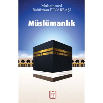 Müslümanlık - Muhammed Babürhan Pınarbaşı
