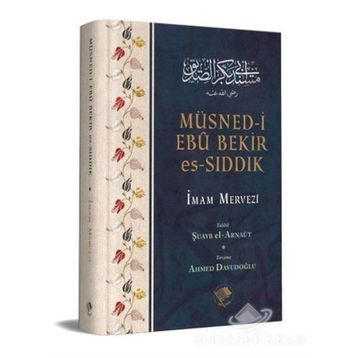 Müsned-i Ebu Bekir Es-Sıddık - İmam Mervezi