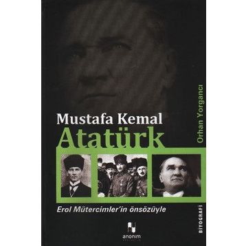 Mustafa Kemal Atatürk - Orhan Yorgancı