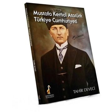 Mustafa Kemal Atatürk Türkiye Cumhuriyeti - Tahir Deveci