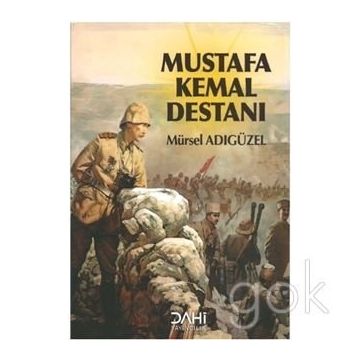 Mustafa Kemal Destanı - alper ozberk