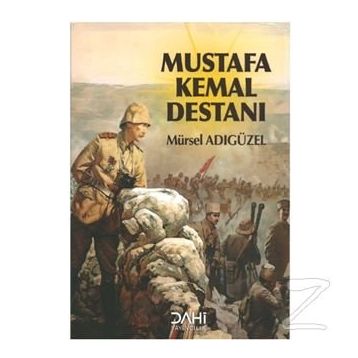 Mustafa Kemal Destanı - alper ozberk