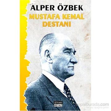 Mustafa Kemal Destanı - alper ozberk