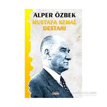 Mustafa Kemal Destanı - alper ozberk