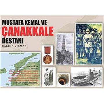 Mustafa Kemal ve Çanakkale Destanı - Saliha Yılmaz