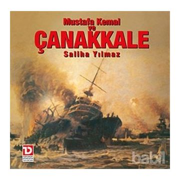 MUSTAFA KEMAL VE ÇANAKKALE - SALIHA YILMAZ