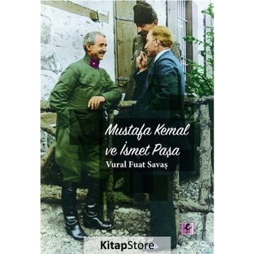 Mustafa Kemal ve İsmet Paşa - Vural Fuat Savaş