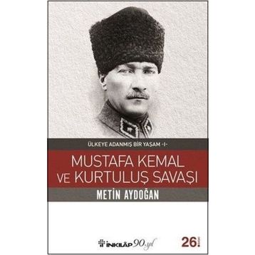Mustafa Kemal ve Kurtuluş Savaşı - Metin Aydoğan