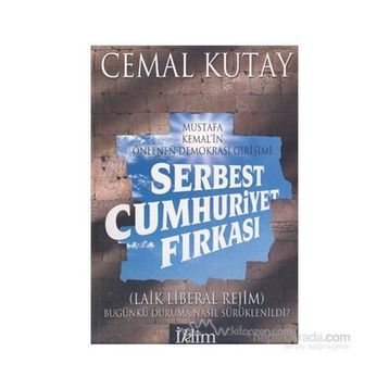 Mustafa Kemal'in Önlenen Demokrasi Girişimi Serbest Cumhuriyet Fıkrası - Cemal Kutay