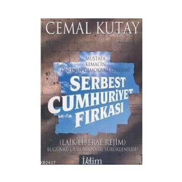 Mustafa Kemal'in Önlenen Demokrasi Girişimi Serbest Cumhuriyet Fıkrası - Cemal Kutay