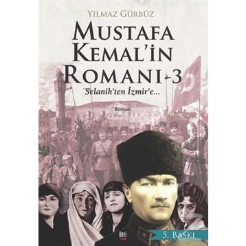 Mustafa Kemal’in Romanı 3 - Yılmaz Gürbüz