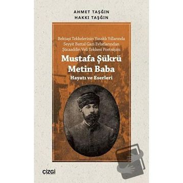 Mustafa Şükrü Metin Baba Hayatı ve Eserleri Ahmet Taşğın Çizgi Kitabevi