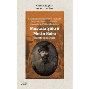 Mustafa Şükrü Metin Baba Hayatı ve Eserleri Ahmet Taşğın Çizgi Kitabevi