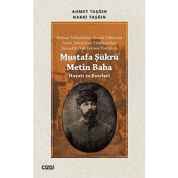 Mustafa Şükrü Metin Baba Hayatı ve Eserleri Ahmet Taşğın Çizgi Kitabevi