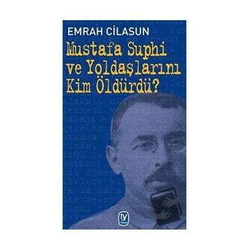 Mustafa Suphi ve Yoldaşlarını Kim Öldürdü? - Emrah Cilasun