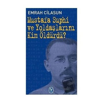 Mustafa Suphi ve Yoldaşlarını Kim Öldürdü? - Emrah Cilasun