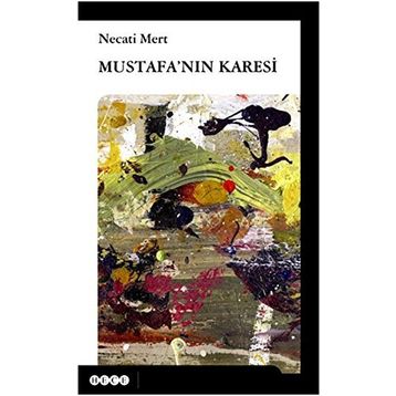 Mustafa’nın Karesi - Necati Mert