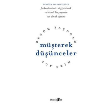 Müşterek Düşünceler - Begüm Başoğlu Ege Erim