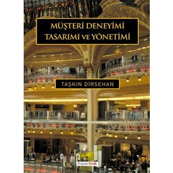 MÜŞTERİ DENEYIMI TASARIMI VE YÖNETİMİ - TAŞKIN DIRSEHAN