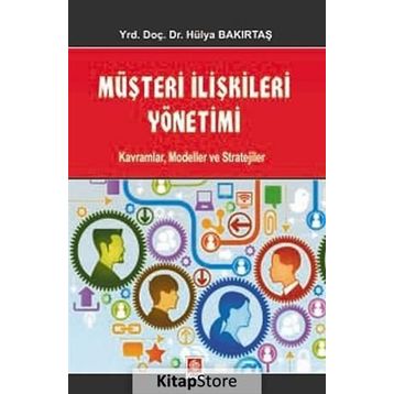 Müşteri İlişkileri Yönetimi - Hülya Bakırtaş