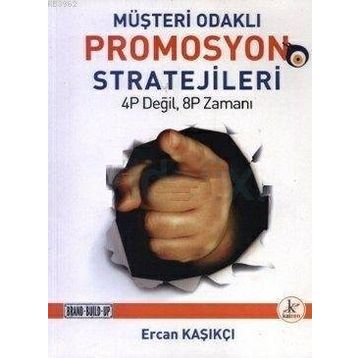 MÜŞTERİ ODAKLI PROMOSYON STRATEJILERI - ERCAN KAŞIKÇI
