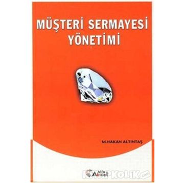 Müşteri Sermayesi Yönetimi - Murat Hakan Altıntaş