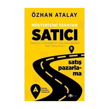 Müşterisini Yaratan Satıcı - Özhan Atalay