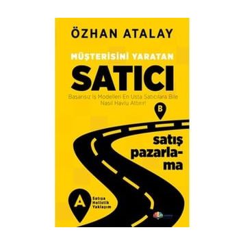 Müşterisini Yaratan Satıcı - Özhan Atalay