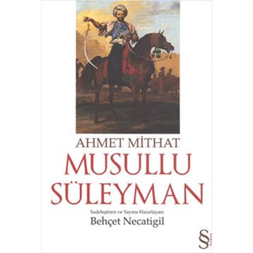 Musullu Süleyman - ahmed mithad efendi