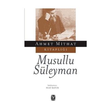 Musullu Süleyman - ahmed mithad efendi