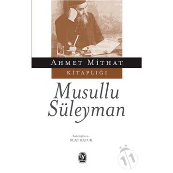 Musullu Süleyman - ahmed mithad efendi