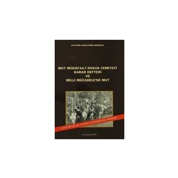 Mut Müdafaa-i Hukuk Cemiyeti Karar Defteri ve Milli Mücadele’de Mut - Kemal Çelik