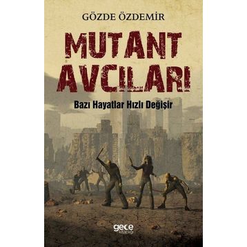 Mutant Avcıları - Gözde Özdemir