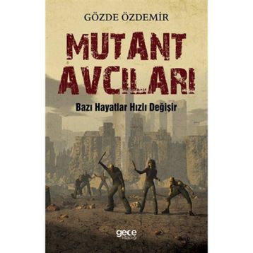 Mutant Avcıları - Gözde Özdemir