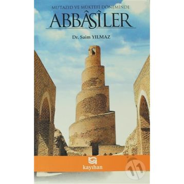 Mu’tazıd ve Müktefi Döneminde Abbasiler - Saim Yılmaz