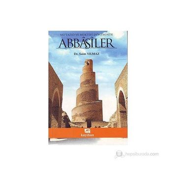 Mu’tazıd ve Müktefi Döneminde Abbasiler - Saim Yılmaz