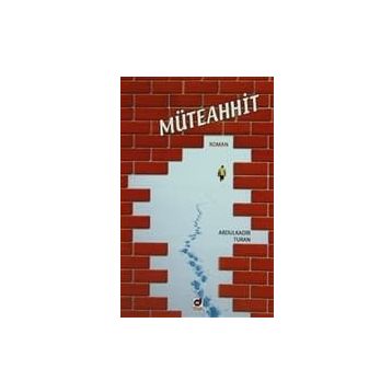 MÜTEAHHİD - ABDULKADIR TURAN