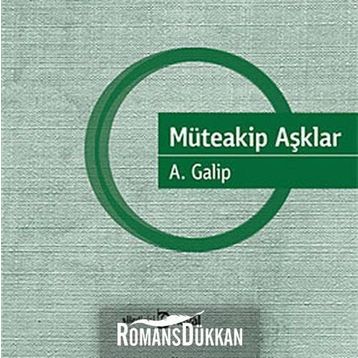 MÜTEAKİP AŞKLAR - A. GALIP