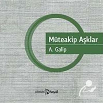 MÜTEAKİP AŞKLAR - A. GALIP