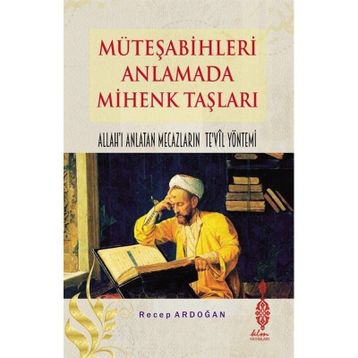 Müteşabihleri Anlamada Mihenk Taşları Doç. Dr. Recep Ardoğan